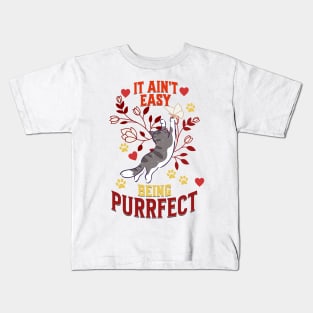 It Ain't Easy Being Purrfect Kids T-Shirt